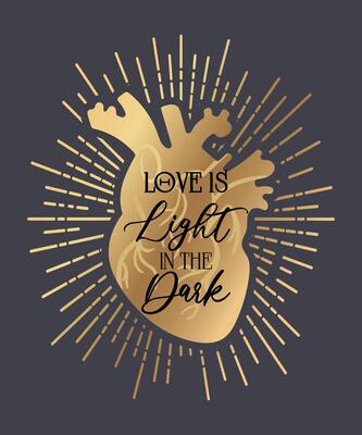 Love is the light in the darkness. An image of a shining, anatomically accurate golden heart, symbolizing the warmth and sparkle that love brings to our lives.