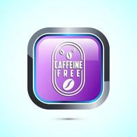 Caffeine free icon design illustration, No caffeine badge, sticker label design. Pink Color Square Button Design vector