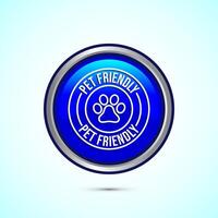 Pet friendly icon design illustration, Animal friendly label, badge, sign, symbol, Blue Color Round Button Design vector