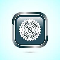 Caffeine free icon design illustration, No caffeine badge, sticker label design. Gray Color Square Button Design vector