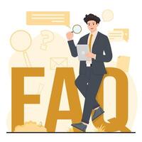 Frequently asked questions. Businessman with a magnifying glass in his hand. Flat illustration. vector