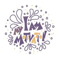 I am my motivation phrase. quote. vector