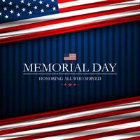Memorial day background design with honoring all who served text in the middle of America flag vector