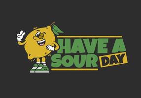 Have a sour day. Mascot character of lemon fruit in flat art style design vector