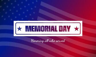 Memorial day background design text with honoring all who served on transparent us flag and red blue gradient background vector