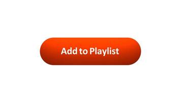 Animation of 'Add to Playlist' Button Clicked by Computer Mouse with Color-Changing Effect and Confirmation Tick video