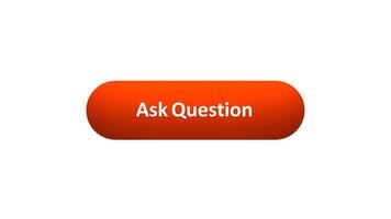 Animation of 'Ask Question' Button Clicked by Computer Mouse with Color-Changing Effect and Confirmation Tick video