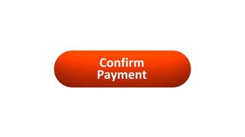 Animation of 'Confirm Payment' Button Clicked by Computer Mouse with Color-Changing Effect and Confirmation Tick video