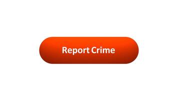 Animation of 'Report Crime' Button Clicked by Computer Mouse with Color-Changing Effect and Confirmation Tick video