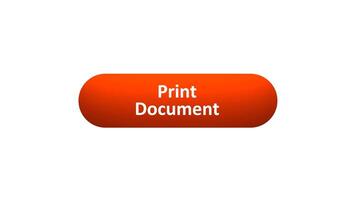 Animation of 'Print Document' Button Clicked by Computer Mouse with Color-Changing Effect and Confirmation Tick video