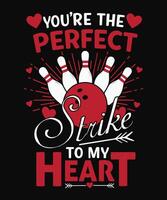 You're the perfect strike to my heart typography t shirt design, bowling , valentines day desdign vector