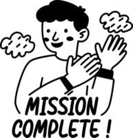 A glyph sticker of a person clapping their hands with a smile, and the text mission complete vector