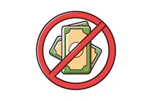 Icon of prohibited cash bribe with red circle and line through paper money on white background, symbolizing no corruption or illegal activity vector