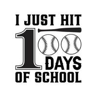 I Just Hit 100 Days Of School Typography T-Shirt Design, 100 Days of School Funny and Unique Shirt vector