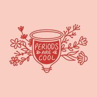 Hand-drawn doodle illustration of a menstrual cup surrounded by flowers with the phrase 'Periods are cool' in the center. vector