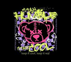 Stay Humble slogan with a bear illustration in graffiti street art style. spray paint splatter on checkerboard background for streetwear and urban style t-shirts design, hoodies, etc vector