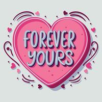 forever yours lettering in a heart shape vector
