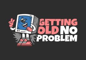 Getting old no problem. A Box monitor character with happy expression, illustration vector