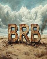 Illustration of BRB in rustic metallic letters on a moody landscape and cloudy weather background photo