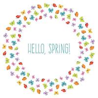 Cute colorful butterflies round frame with quote Hello spring. Flying summer insects round border isolated on white background. vector