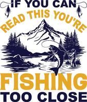 if you can read this you're fishing too close vector