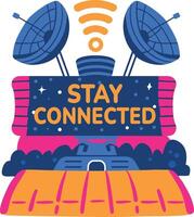 Satellite device with stay connected typography, flat sticker vector