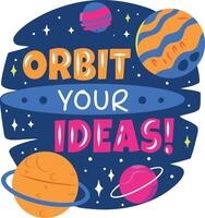 Space planets with orbit your ideas text, flat sticker vector