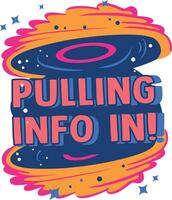 Space vortex with pulling info in text, flat sticker vector