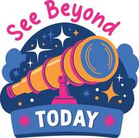 Telescope with see beyond today text, flat sticker vector