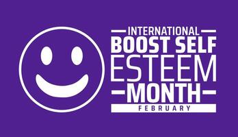 International Boost Self Esteem Month background banner or poster design template. observed every year in February. Holiday concept. Use to any Template, card, poster, placard, template. vector