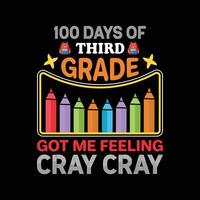 100 Days Of Third Grade Got Me Feeling Cray Cray T-shirt Design, Playful Typography School Shirt Design for 100 Days vector