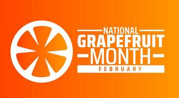 Grapefruit Month background banner or poster design template. observed every year in February. Holiday concept. Use to any Template, card, poster, placard, template. vector