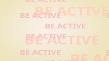 Background animation featuring 2D text, followed by the 3D sentence Be Active popping up on beige backdrop, emphasizing a health tip video