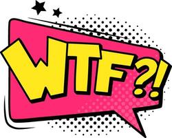 Colorful wtf speech bubble bursting with vibrant hues, expressing surprise, confusion, and disbelief, adorned with playful halftone dots and whimsical stars in retro comic book style vector