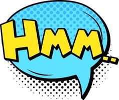 Yellow hmm text sitting inside a light blue speech bubble featuring a halftone pattern, conveying doubt and confusion in a playful comic book style vector