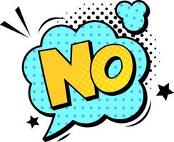 Bold yellow letters forming the word no sit inside a light blue speech bubble adorned with halftone dots, vividly conveying disagreement and refusal in a dynamic comic book style vector