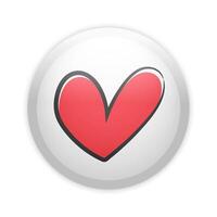 Glossy badge button with hand drawn heart. Round plastic pin vector