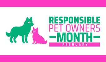 Responsible Pet Owners Month background banner or poster design template. observed every year in February. Holiday concept. Use to any Template, card, poster, placard, template. vector