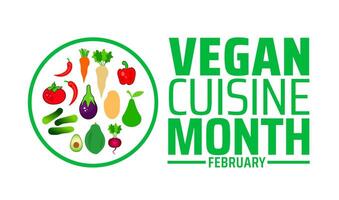 Vegan Cuisine Month background banner or poster design template. observed every year in February. Holiday concept. Use to any Template, card, poster, placard, template. vector