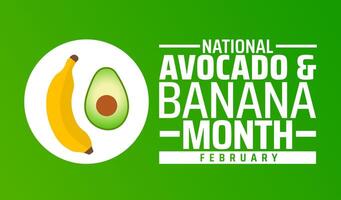 National Avocado and Banana Month background banner or poster design template. observed every year in February. Holiday concept. Use to any Template, card, poster, placard, template. vector