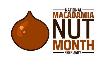 National Macadamia Nut Month background banner or poster design template. observed every year in February. Holiday concept. Use to any Template, card, poster, placard, template. vector