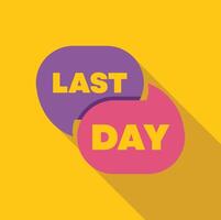 Last day offer with two speech bubbles overlapping on yellow background vector