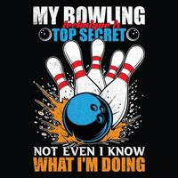 My Bowling Technique Is Top Secret not even i know what i'm doing. Bowling T-shirt design, , illustration vector