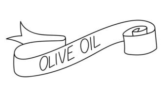 A ribbon with the inscription olive oil in a contour style. A black outline on a white background. The element is isolated. A developing ribbon in the wind. The curl is flat for information vector