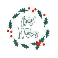 Festive holiday wreath decorated with holly leaves and red berries expressing best wishes vector