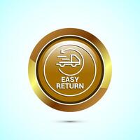 Easy return icon design illustration, Easy return label for product packaging. Gold color round button design vector