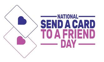 National Send a Card to a Friend Day encourages everyone to spread kindness and brighten someone's day by sending a thoughtful card to a friend, making them feel appreciated and loved. vector