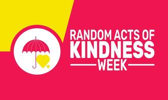 During Random Acts of Kindness Week, spread joy and goodwill by doing something kind for others without expecting anything in return. Small actions create big impacts and inspire kindness everywhere. vector