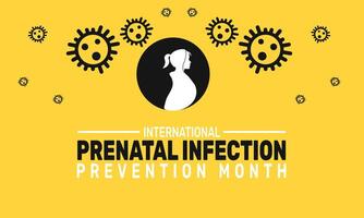This month highlights the significance of preventing prenatal infections through proper hygiene, vaccination, and regular medical checkups to ensure a healthy pregnancy. vector