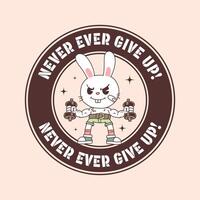 Never Ever Give Up vector